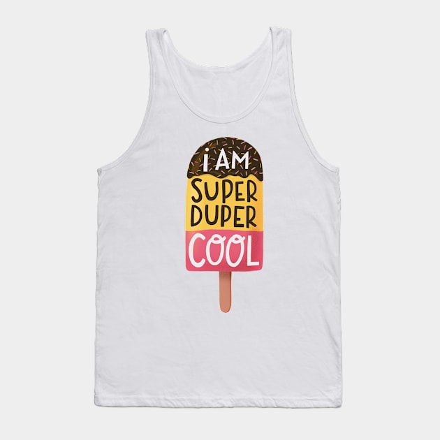 I am super duper cool Tank Top by whatafabday